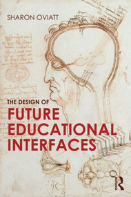 The Design of Future Educational Interfaces - 9780415894944 by Sharon Oviatt, 9780415894944