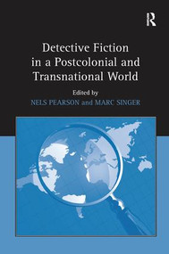 Detective Fiction in a Postcolonial and Transnational World - 9781138275423 by Nels Pearson, Marc Singer, 9781138275423