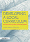 Developing a Local Curriculum (Using your locality to inspire teaching and learning) - 9780415708920 by William Evans, Jonathan Savage, 9780415708920