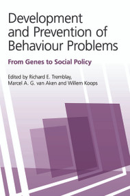 Development and Prevention of Behaviour Problems (From Genes to Social Policy) - 9780415647205 by Richard E. Tremblay, Marcel A. G. van Aken, Willem Koops, 9780415647205