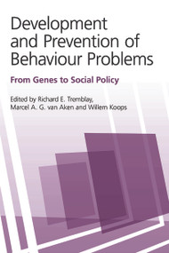 Development and Prevention of Behaviour Problems (From Genes to Social Policy) - 9780415647205 by Richard E. Tremblay, Marcel A. G. van Aken, Willem Koops, 9780415647205