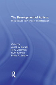 The Development of Autism (Perspectives From Theory and Research) - 9781138866614 by Jacob A. Burack, Tony Charman, Nurit Yirmiya, Philip R. Zelazo, 9781138866614