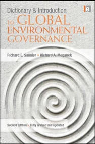 Dictionary and Introduction to Global Environmental Governance - 9781844077519 by Richard A Meganck, Richard E Saunier, 9781844077519
