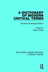 A Dictionary of Modern Critical Terms (Revised and Enlarged Edition) - 9781138683907 by Roger Fowler, 9781138683907