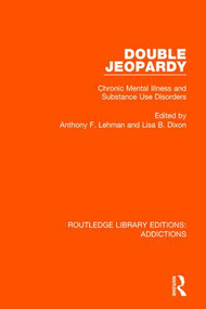 Double Jeopardy (Chronic Mental Illness and Substance Use Disorders) - 9781138691537 by Anthony F. Lehman, Lisa Dixon, 9781138691537