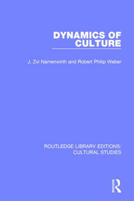 Dynamics of Culture - 9781138699489 by J. Zvi Namenwirth, Robert Philip Weber, 9781138699489