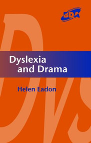 Dyslexia and Drama by Helen Eadon, 9781843120483