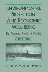 Economic Development and Environmental Protection (Economic Pursuit of Quality) - 9781563247354 by Thomas Michael Power, 9781563247354