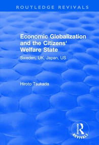 Economic Globalization and the Citizens' Welfare State (Sweden, UK, Japan, US) - 9781138630994 by Hiroto Tsukada, 9781138630994