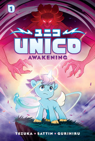 Unico: Awakening (Volume 1): An Original Manga - 9781339036342 by Osamu Tezuka, Samuel Sattin, Gurihiru, 9781339036342