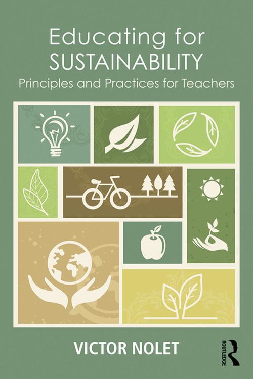 Educating for Sustainability (Principles and Practices for Teachers) by Victor Nolet, 9780415720342