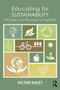 Educating for Sustainability (Principles and Practices for Teachers) by Victor Nolet, 9780415720342
