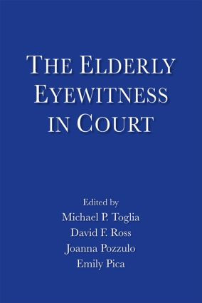 The Elderly Eyewitness in Court - 9781848725386 by Michael P. Toglia, David F. Ross, Joanna Pozzulo, Emily Pica, 9781848725386