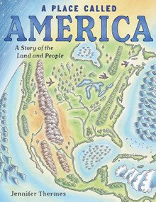 A Place Called America (A Story of the Land and People) by Jennifer Thermes, 9781419743894