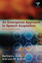 An Emergence Approach to Speech Acquisition (Doing and Knowing) - 9781848726543 by Barbara L. Davis, Lisa M. Bedore, 9781848726543