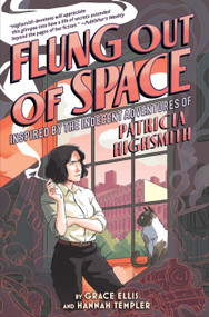 Flung Out of Space (Inspired by the Indecent Adventures of Patricia Highsmith) - 9781419744341 by Grace Ellis, Hannah Templer, 9781419744341