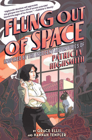 Flung Out of Space (Inspired by the Indecent Adventures of Patricia Highsmith) - 9781419744341 by Grace Ellis, Hannah Templer, 9781419744341