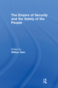The Empire of Security and the Safety of the People by William Bain, 9780415663953