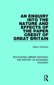 An Enquiry into the Nature and Effects of the Paper Credit of Great Britain - 9781138291522 by Henry Thornton, F. A. v. Hayek, 9781138291522