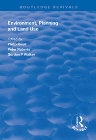 Environment, Planning and Land Use - 9781138313101 by Philip Kivell, Peter Roberts, Gordon P. Walker, 9781138313101