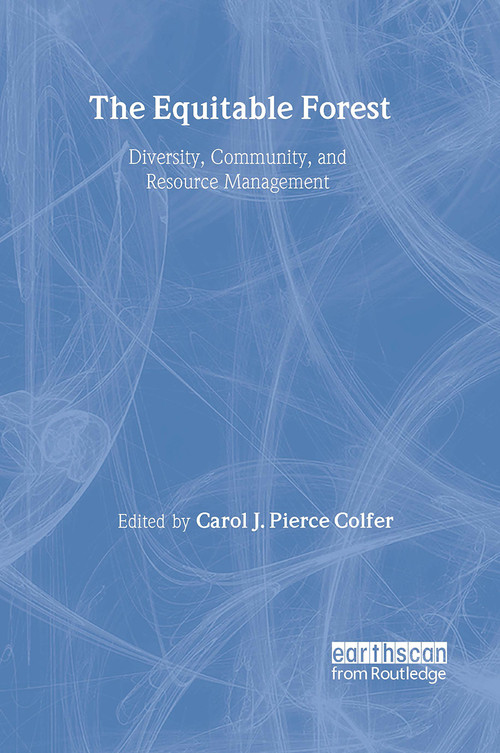 The Equitable Forest (Diversity, Community, and Resource Management) - 9781891853784 by Carol J. Pierce Colfer, 9781891853784