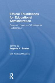 Ethical Foundations for Educational Administration by Eugenie Samier, 9781138866386