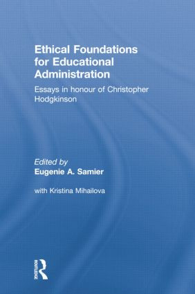 Ethical Foundations for Educational Administration by Eugenie Samier, 9781138866386