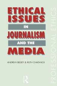 Ethical Issues in Journalism and the Media - 9780415069274 by Andrew Belsey, Ruth Chadwick, 9780415069274