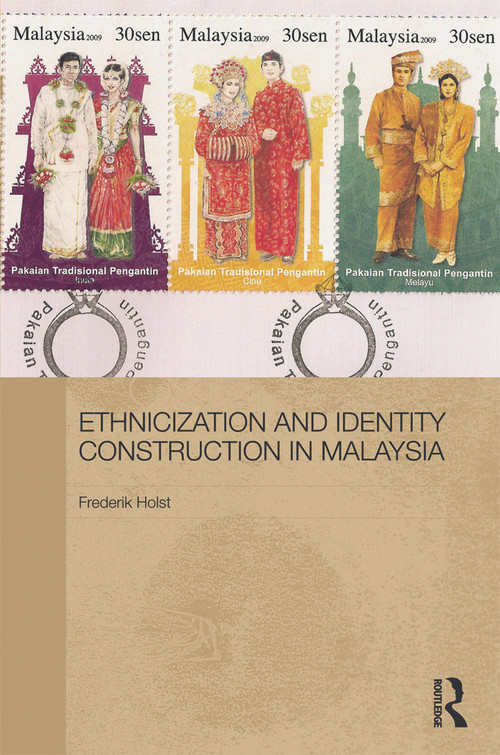 Ethnicization and Identity Construction in Malaysia - 9780415725880 by Frederik Holst, 9780415725880