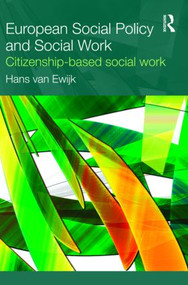 European Social Policy and Social Work (Citizenship-Based Social Work) - 9780415545235 by Hans van Ewijk, 9780415545235