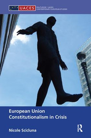 European Union Constitutionalism in Crisis - 9781138238237 by Nicole Scicluna, 9781138238237