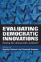 Evaluating Democratic Innovations (Curing the Democratic Malaise?) by Kenneth Newton, Brigitte Geissel, 9780415669207