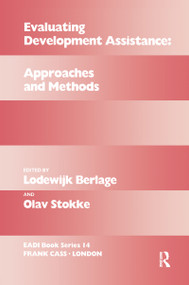 Evaluating Development Assistance (Approaches and Methods) by Lodewijk Berlage, Olav Stokke, 9781138969155
