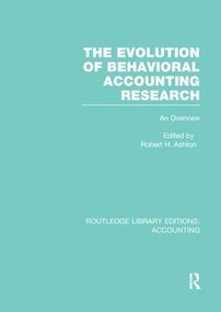 The Evolution of Behavioral Accounting Research (RLE Accounting) (An Overview) - 9781138989214 by Robert Ashton, 9781138989214