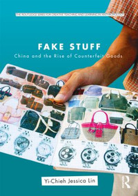 Fake Stuff (China and the Rise of Counterfeit Goods) - 9780415883030 by Yi-Chieh Jessica Lin, 9780415883030