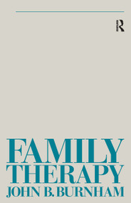 Family Therapy (First Steps Towards a Systemic Approach) - 9780415029247 by John B Burnham, 9780415029247