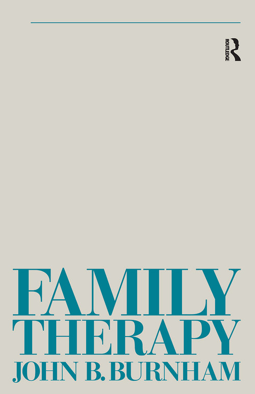 Family Therapy (First Steps Towards a Systemic Approach) - 9780415029247 by John B Burnham, 9780415029247