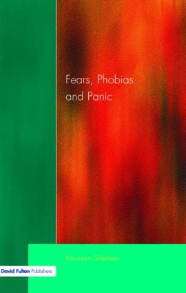 Fears, Phobias and Panic (Self-help Guide to Agoraphobia) by Maureen J. Sheehan, 9781853460555