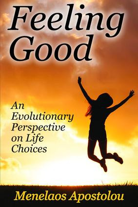 Feeling Good (An Evolutionary Perspective on Life Choices) - 9781412863339 by Menelaos Apostolou, 9781412863339
