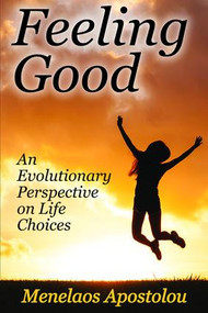 Feeling Good (An Evolutionary Perspective on Life Choices) - 9781412863339 by Menelaos Apostolou, 9781412863339