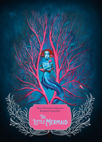 The Little Mermaid - 9781419771996 by Benjamin Lacombe, Hans Christian Andersen, 9781419771996