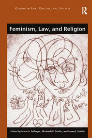 Feminism, Law, and Religion by Marie Failinger, Elizabeth Schiltz, Susan J. Stabile, 9781409444213
