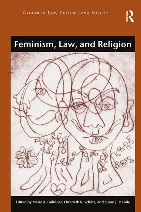 Feminism, Law, and Religion by Marie Failinger, Elizabeth Schiltz, Susan J. Stabile, 9781409444213