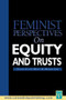 Feminist Perspectives on Equity and Trusts by Susan Scott-Hunt, Hilary Lim, 9781859416068