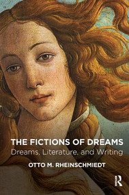 The Fictions of Dreams (Dreams, Literature, and Writing) - 9781782204206 by Otto M. Rheinschmiedt, 9781782204206