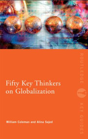 Fifty Key Thinkers on Globalization - 9780415559324 by William Coleman, Alina Sajed, 9780415559324