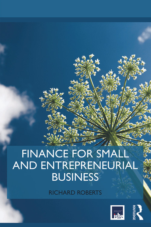 Finance for Small and Entrepreneurial Business - 9780415721004 by Richard Roberts, 9780415721004