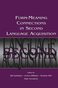 Form-Meaning Connections in Second Language Acquisition - 9781138839953 by Bill VanPatten, Jessica Williams, Susanne Rott, Mark Overstreet, 9781138839953