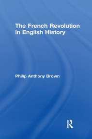 The French Revolution in English History - 9780415760454 by Philip Anthony Brown, 9780415760454