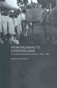 From Falashas to Ethiopian Jews - 9780415593038 by Daniel Summerfield, 9780415593038